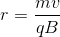 r= \frac{mv}{qB}