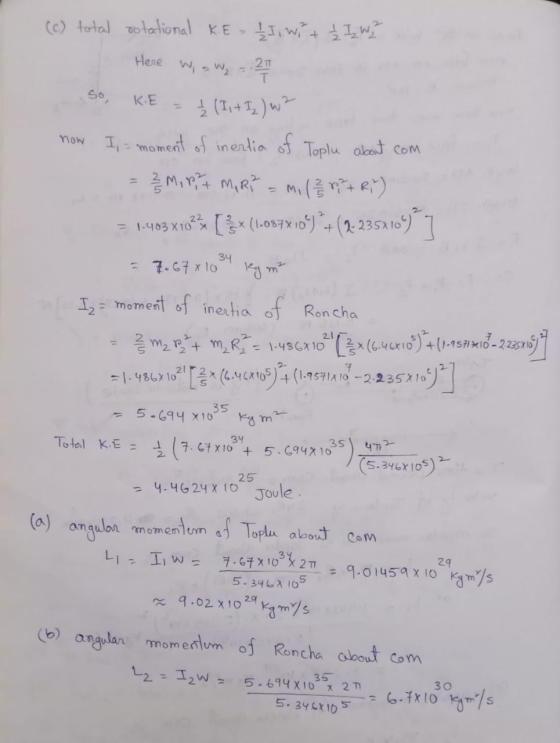 (c) total rotational KE-1 I, wir + Ž Z W Here w, a Wy .271 so KE Ź (I, + I) w² now I = moment of inertia of Toplu about com =