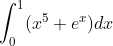 \int_{0}^{1} (x^5+e^x)dx