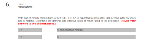 6. value: 10.00 points With end-of-month contributions of $251.33, a TFSA is expected to pass $100,000 in value after 15 year