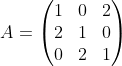 1 0 2 A=1210 0 2 1