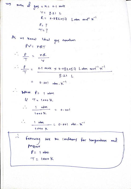 Э то, в gas ana od more V= 8.21 R= 0.082057 P = ? Ta? Lahn mor k a As we know ideal PV = nRT gas equahon 0.1 more +0.082057 L