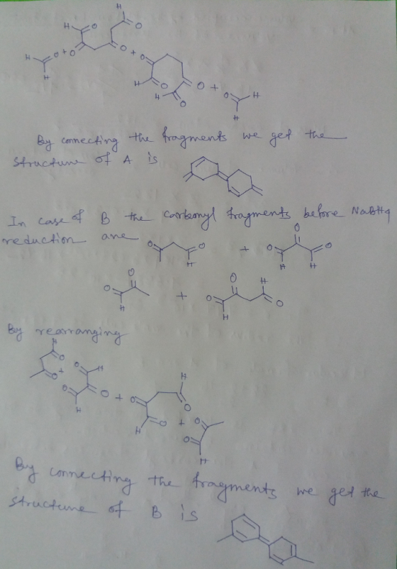 O + By connecting the fragments we get the Structure of a is carbonyl fragments before Nabila In case of reduction B the are