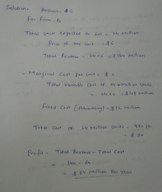 Solution. Answer For firm - B ontotoshoot Total units expected to o Price of one unit sell = 24 million = $6 Total Revenue -