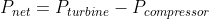 Pturbine Peo net= compressor