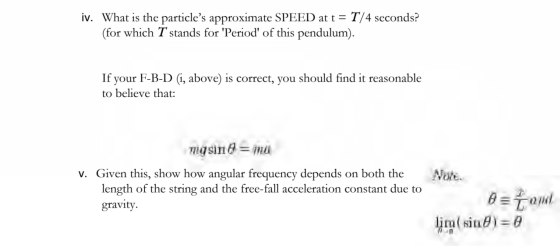 iv. What is the particles approximate SPEED at t = T/4 seconds? (for which T stands for Period of this pendulum). If your