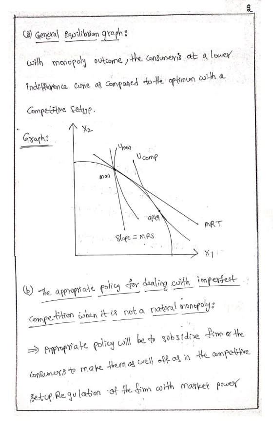 18 (8) General Equilibrium graph: with monopoly outcome, the consumeris at a lower indifference came as compared to the optim