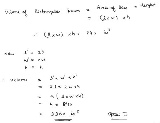 volume of x Height Area of Base Rectangular prism (lxw) xh 3 840 (lxw) xh= Now é a al wa aw hah volume lx wxh 2 l x 2 w x