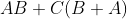 AB + C (B+A)