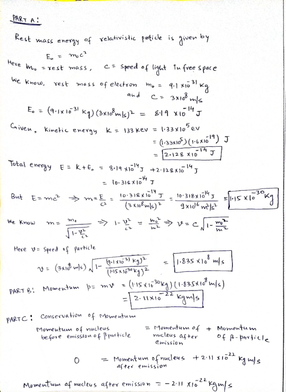 PART A: Rest mass energy of relativistic particle is given by E. = moc? Here to = rest ass, ca speed of light in free space W