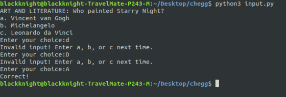 blackknight@blackknight-TravelMate-P243-M:-/Desktop/HomeworkLib$ python3 input.py ART AND LITERATURE: Who painted Starry Night? a.