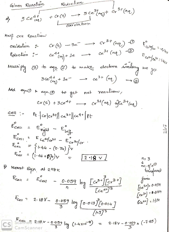 Given. Reaction Reduction - af 3ce4 + (s) -3 [etmeyt G $T(94) L oxidation Half cell Reaction oxidation cr(s) – 36 —Crot (aq)