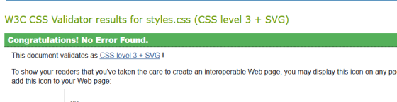 W3C CSS Validator results for styles.css (CSS level 3 + SVG) Congratulations! No Error Found. This document validates as CSS
