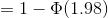 =1-\Phi(1.98)