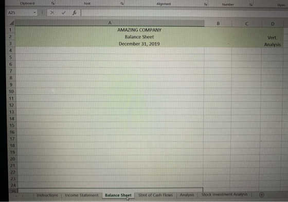 Clipboard Font Alignment Number Styles A25 X fo A B С D 1 2 3 AMAZING COMPANY Balance Sheet December 31, 2019 Vert Analysis 4