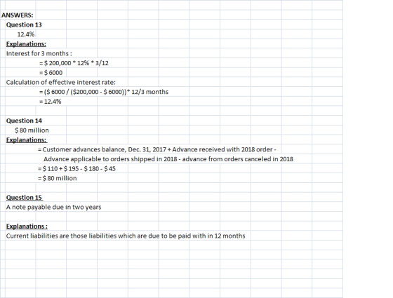ANSWERS: Question 13 12.4% Explanations: Interest for 3 months : = $ 200,000 * 12% *3/12 = $ 6000 Calculation of effective in
