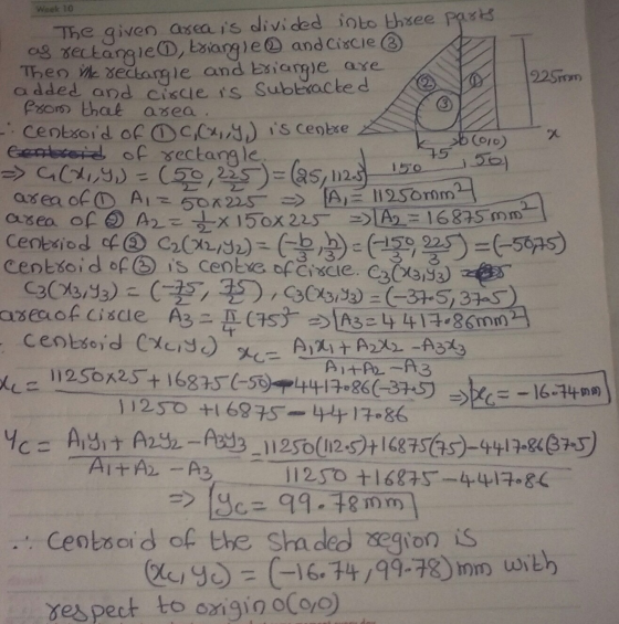 Week 10 The given area is divided into three parts os rectangle, triangle and Circle ® Then he rectangle and Exiangle are 225