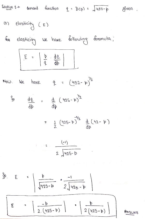 Solution : demand function 9 - Deb) $452-6 given 9) elasticity (E) for elasticity we have following formula, E dq db ܩܢ 12 No