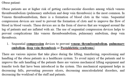 Obese patient: Obese patients are at higher risk of getting cardiovascular disorders among which venous thromboembolism (pulm