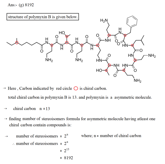 Ans:- (g) 8192 structure of polymyxin B is given below. H2N JO HN- ZI NH, -NH, N Lê HN -ΝΗ ΗΝ . HO- HO Ô NH2 → Here , Carbon