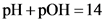 pH + pOH = 14