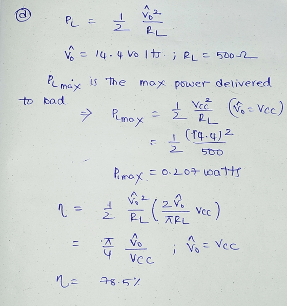 . Vo = 14.4 volts ; RL = 5002 Pumay is the max power delivered to bad ad = Rmax = { (o = Vcc) 500 Rimax = 0.207 watts Rvoe)
