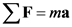 ΣF = ma