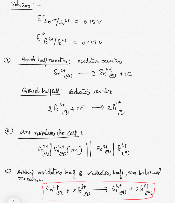 solution :- Esght/ su2t = 0.15V E fe3t/fe24 = 0770 (9) Anode half reaction : oxidation reacting Sy? ten nu hang the Gthode ha
