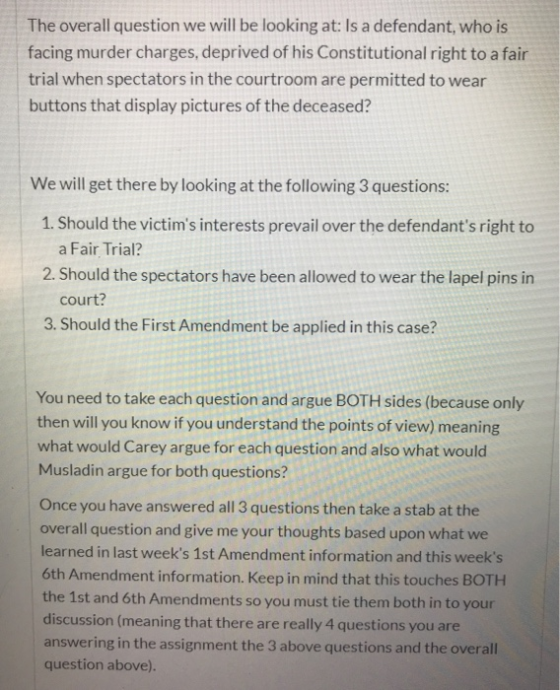 The overall question we will be looking at: Is a defendant, who is facing murder charges, deprived of his Constitutional righ