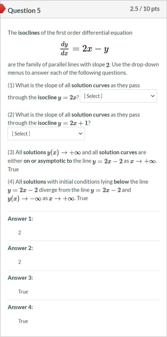 Question 5 2.5 / 10 pts The isoclines of the first order differential equation dy dar 2x – Y are the family of parallel lines