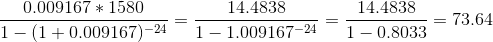 10.009167 + 1580 1-(1+0.009167)-24 14.4838 1-1.009167-24 14.4838 1-0.8033