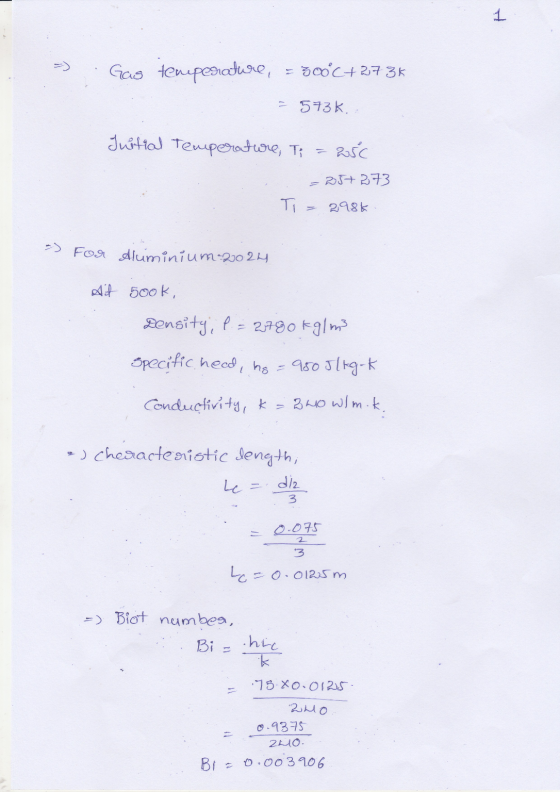 Gas temperature, = 300°C+273k = 573 K. Tuitial Temperature, Ti = 2256 ... = 25+ 373 Ti = 298k - For Aluminium-2024 Ait 5ook,