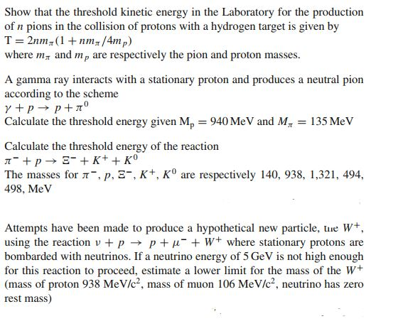 Show that the threshold kinetic energy in the Laboratory for the production of n pions in the collision of protons with a hyd