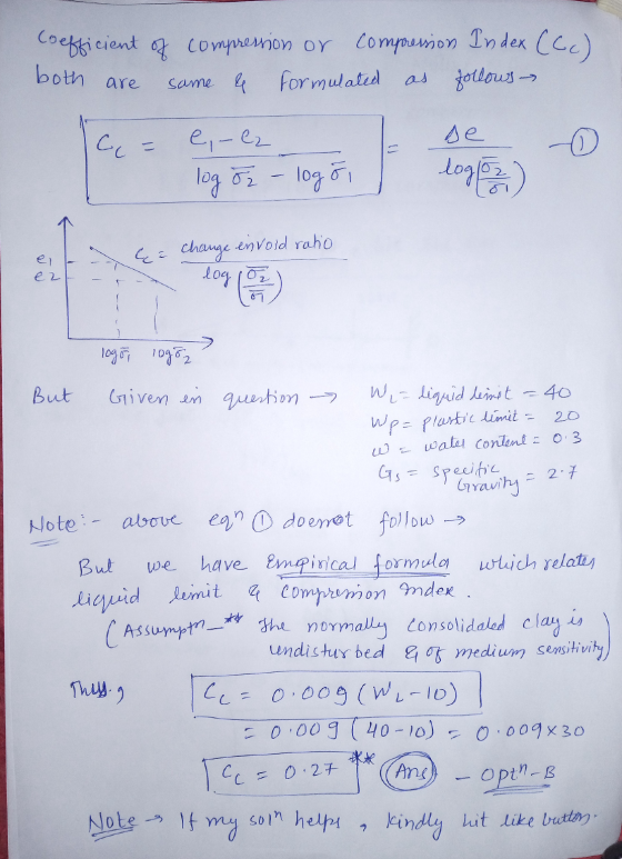 both Coefficient of compression or compression Index (CC) same le formulated as follows - are 16. = e, - ez se log oz -logo l