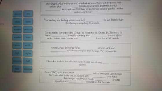 The Group 2A(2) elements are called alkaline earth metals because their oxides give (alkaline) solutions and melt at such tem