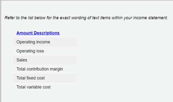 Refer to the list below for the exact wording of text items within your income statement. Amount Descriptions Operating incom