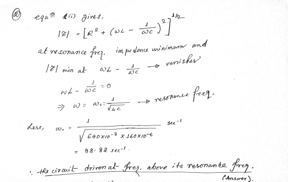 ♡ equo dii) gives, 11 2 сос 12/ - [Re + (wc at resonance freq. im pedence minimum and vanishes 17 1 min at Whe ac who we freq
