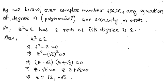 ²2²-220 As we know, over complex number space, any equation of degree n (polynomial) has exactly in roots 22=2 has 2 roots as