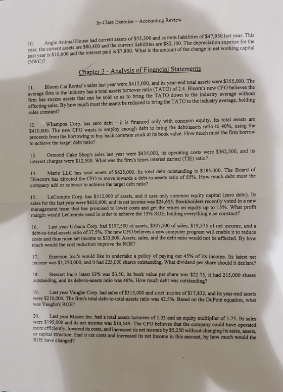 In-Class Exercise - Accounting Review 10. Angie Animal House had current assets of $55,300 and current liabilities of $47,950