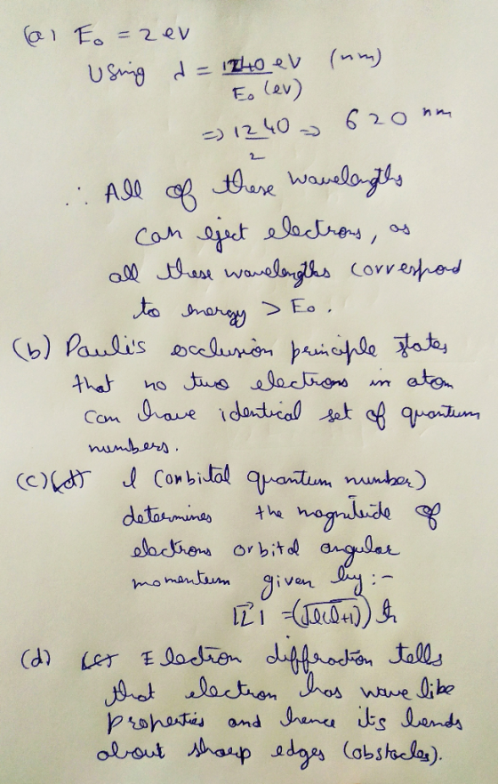 (al fo =zev Using d=1240 ev (um) Folev) =) 12 40 ₂ 620 to energy com .: All of these wavelengths can eject electrons, all the