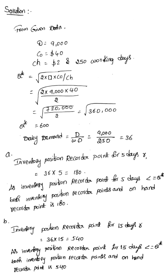 Solution :- From Given Doda. D = 9,000 66 = $40 ch= $2 8 250 working days. ante - Jaxaxcolch - x 9,000 x 40 = 720,000 - 300,0