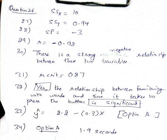 Questin 26 27) 98) Ssx = 10 S sy 0.94 SP = 3 99) a= 0.98 30) There is a strong between ther two negative relation slip variab
