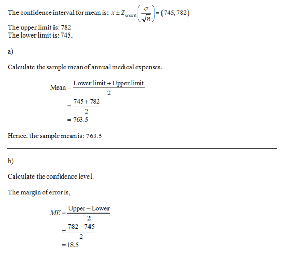 The confidence interval for mean is: 1 Zertica 745, 782) The upper limit is: 782 The lower limit is: 745. Calculate the sampl