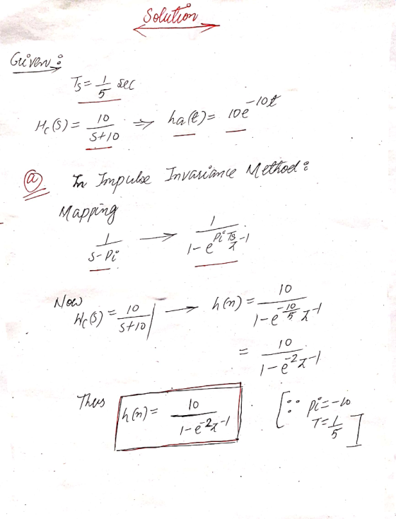 Solution Gtiverne Ts= 1/2 sec A -10 . He (5)= 10 halt)= 100 ot SHO Stro For Impulse Invariance Methodl ? Моррид L - T- she re