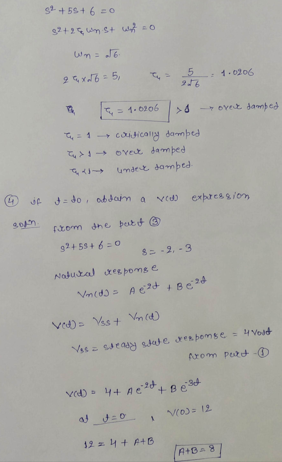 Ves a Schlady state xesponse tu - 1.0206 a 21 S2 + 55+ 6zo 92+24 wnist wie Wn = ato 5 2 Cu xao = 5, 206 rá tu= 1 critically d