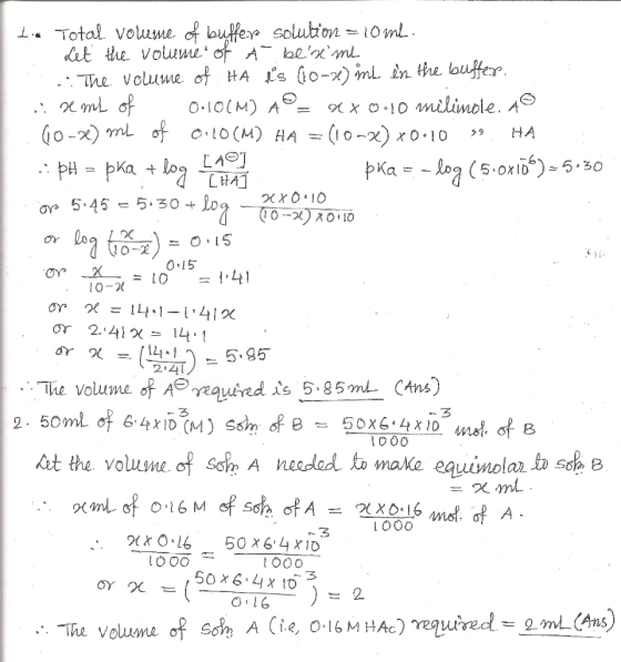 AC XX0:10 I. Total volume of buffers solution = 10 mb. Let the volume of a bes me ..The volume of HA is (10-2) ind in the bu