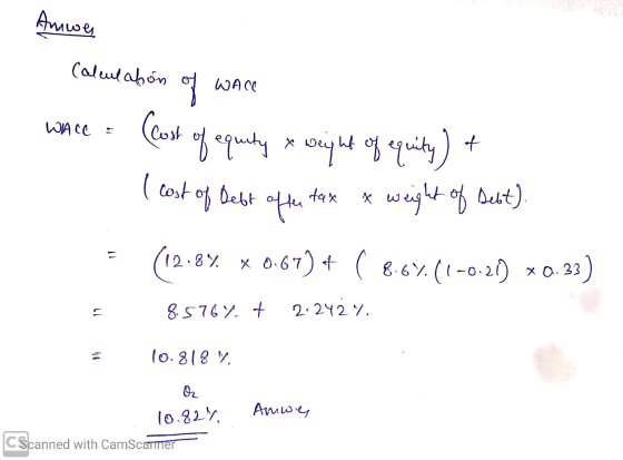 WACC = Amwen Calculation of ware ware = (Cost of equity & weight of equity) + ( cost of Debt ofte tarix & weight of Debt). =