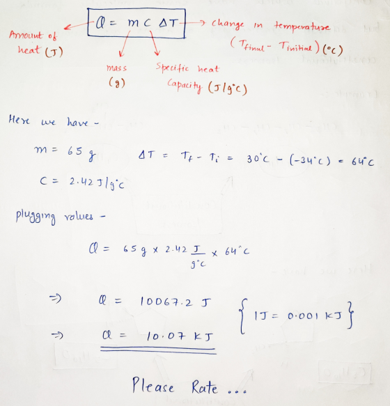 Amount of heat (J) ta=mc AT & change in temperature (I final - Tinitial ) (°C) Specific heat (g) Capacity (519°c) mass Here w