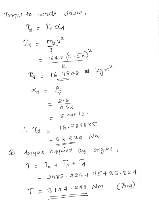 Torque to notate drum, Id = Id ad Id = marz sa 2 = 124 x 10.5072 - - 2 Id = 16.7848 A legm² Xd = a 2.6 = 0.52 s road is. so i