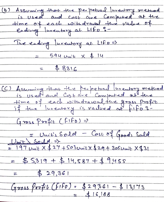 (6) Assuming that the perpetual Inventory method is used and cost are Computed at the time of each withdrawal the value of en